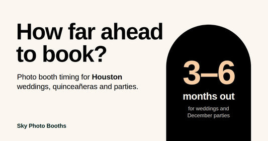 How Far in Advance to Book a Photo Booth in Houston
